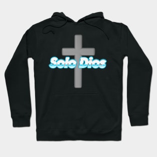 Solo Dios (Only God) Hoodie